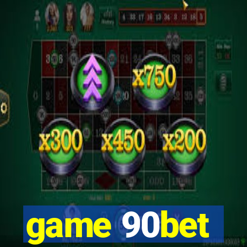 game 90bet